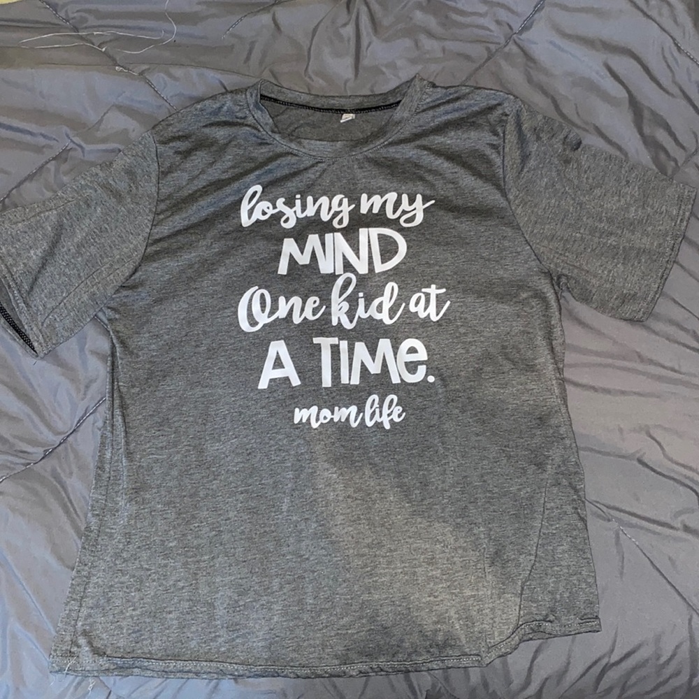 XL gray tshirt. “Losing my MIND one kid at A TIME. Mom life”.